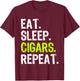 Eat Sleep Cigars Smoking Smoker Funny Lover T-Shirt - T-Shirt | Maroon