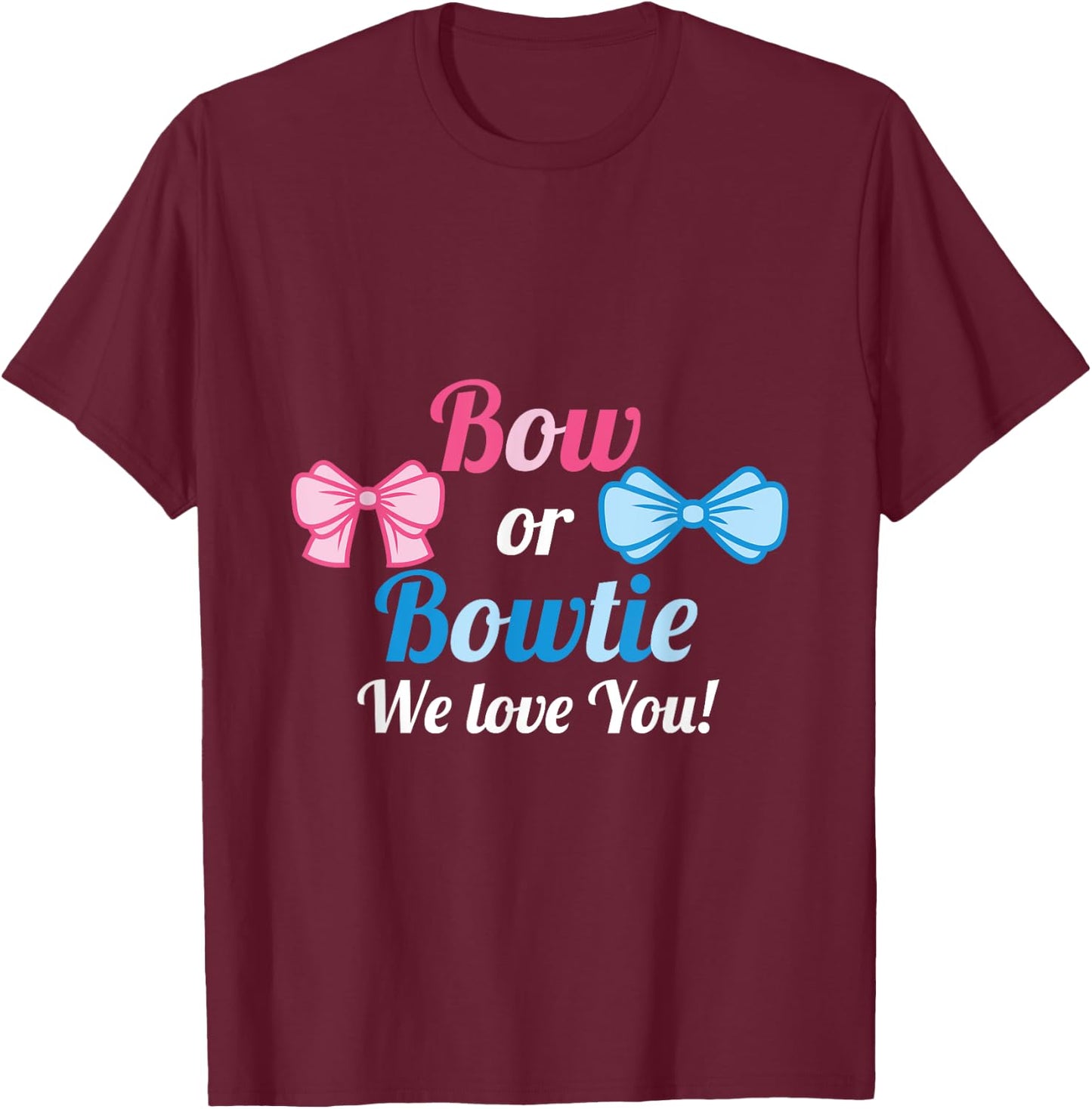Baby Gender Reveal Party Bow or Bowtie We love you T-Shirt - T-Shirt | Maroon