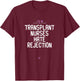 Nurses gift Transplant Nurses Hate Rejection Funny Nursing T-Shirt - T-Shirt | Maroon