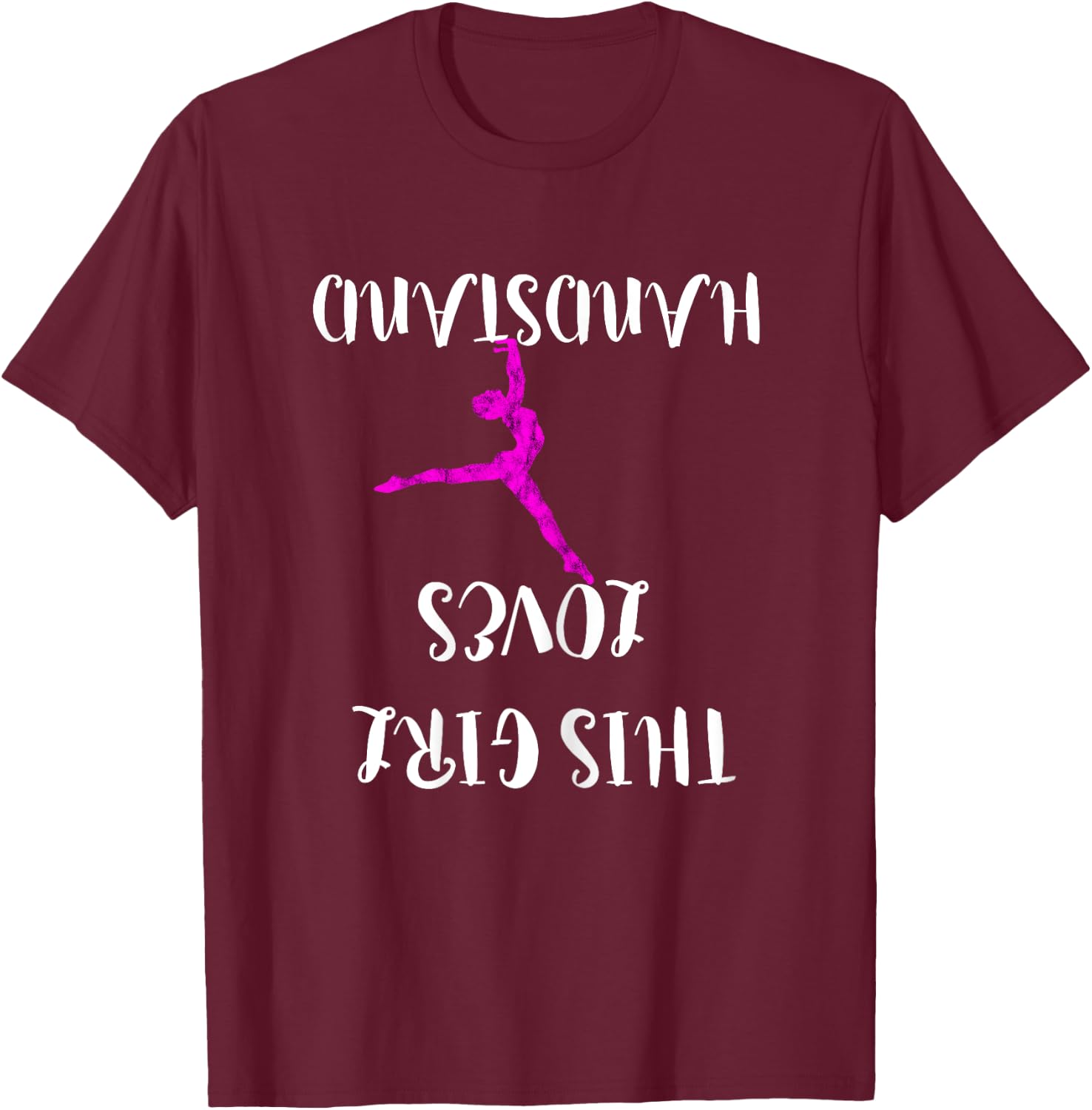 This Girl Loves Handstand Gymnast Hanging Upside Down T-Shirt - T-Shirt | Maroon