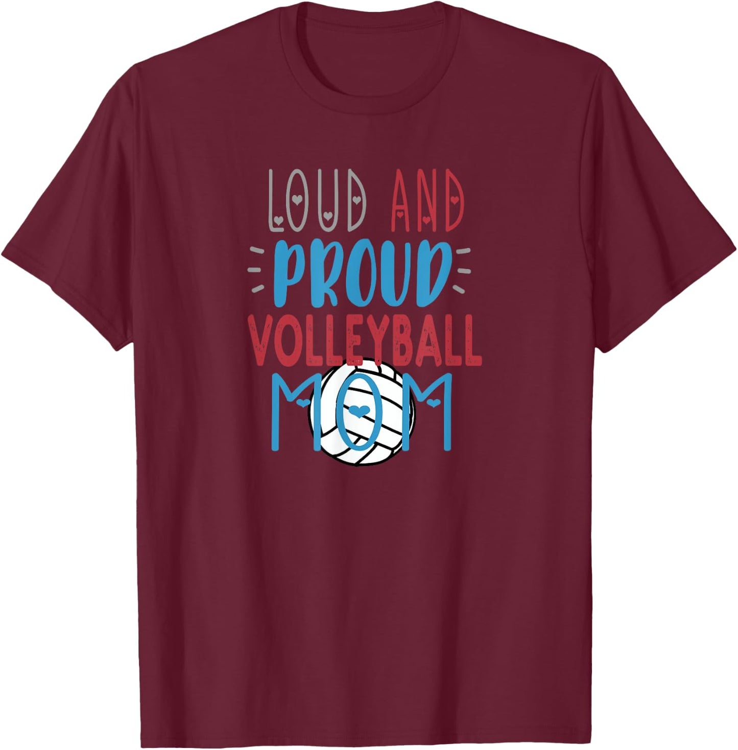 Loud Proud Volleyball Mom T-Shirt - T-Shirt | Maroon