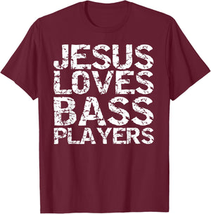 Jesus Loves Bass Players Shirt Guitarist Gift Guitar T-Shirt - T-Shirt | Maroon