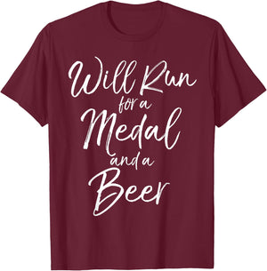 Will Run for a Medal and a Beer Shirt Funny Mud Marathon T-Shirt - T-Shirt | Maroon