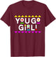 You Go Girl! Design 90s Style T-Shirt - T-Shirt | Maroon