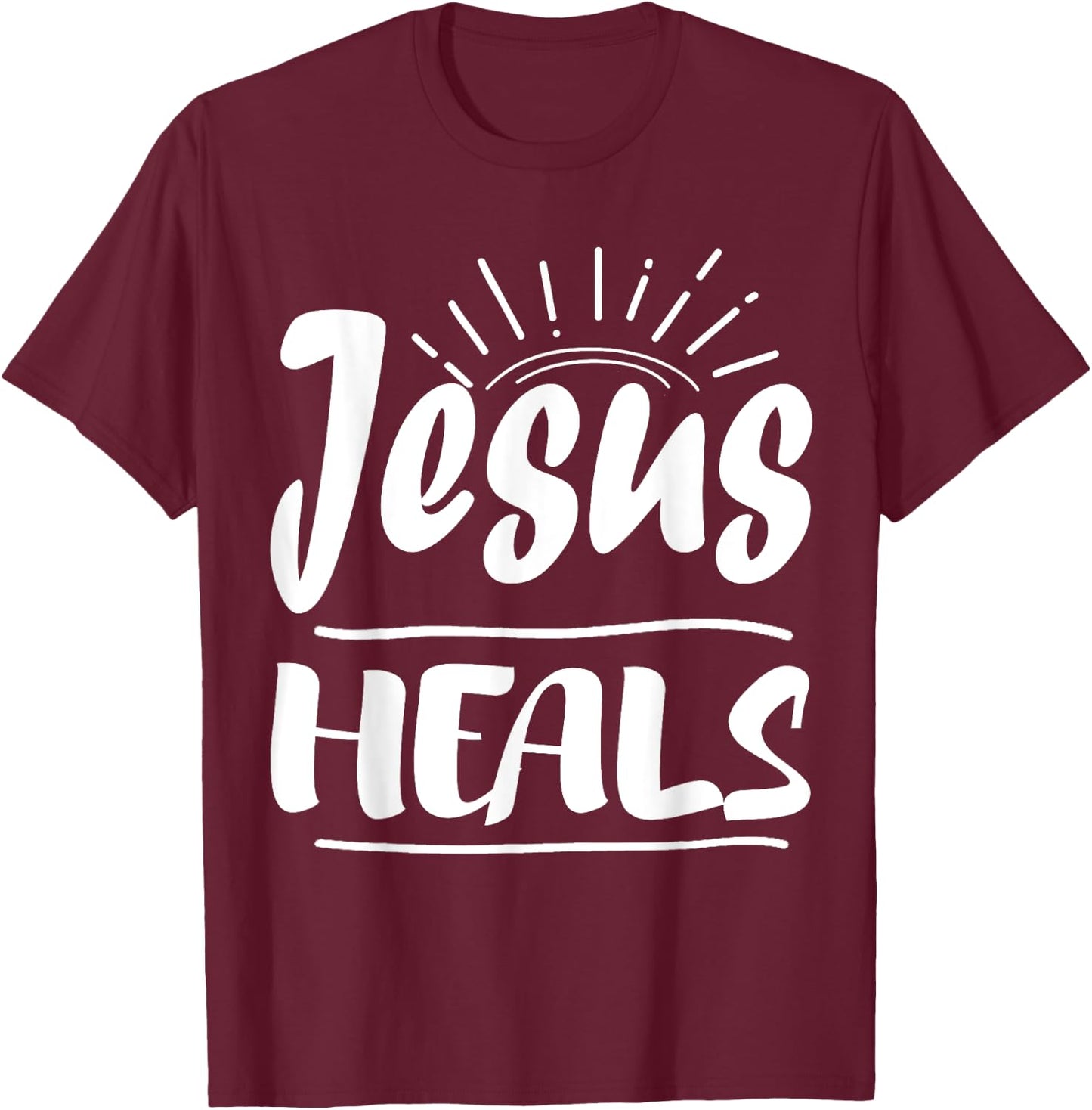 Jesus Heals Shirt For Christians Religion T-Shirt - T-Shirt | Maroon