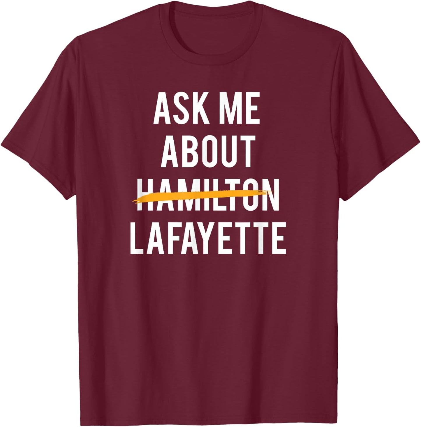 Ask Me about Lafayette Historical Vintage T-Shirt - T-Shirt | Maroon