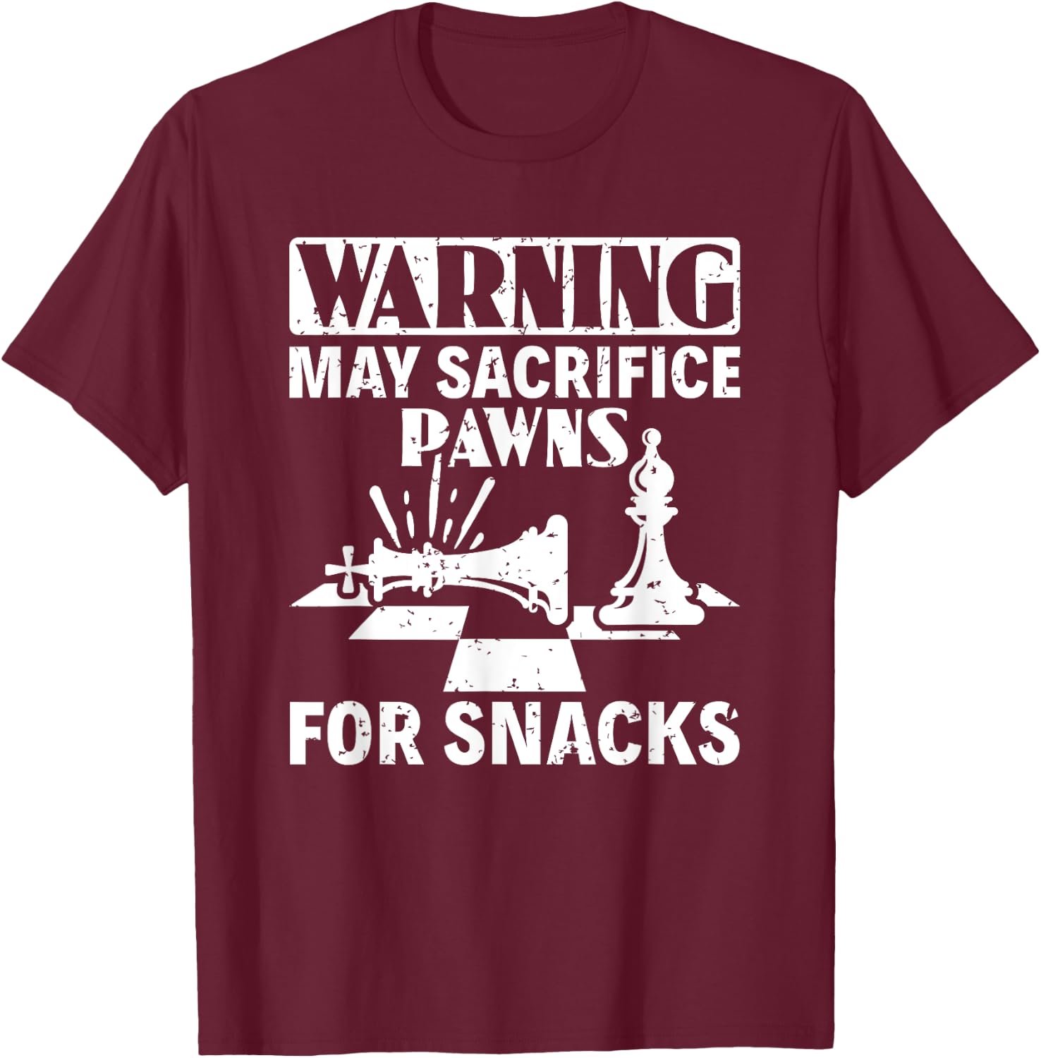 May Sacrifice Pawns For Snacks Board Game Chess Player T-Shirt - T-Shirt | Maroon