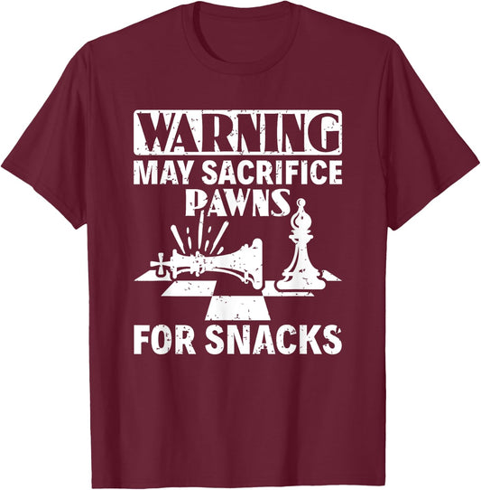 May Sacrifice Pawns For Snacks Board Game Chess Player T-Shirt - T-Shirt | Maroon