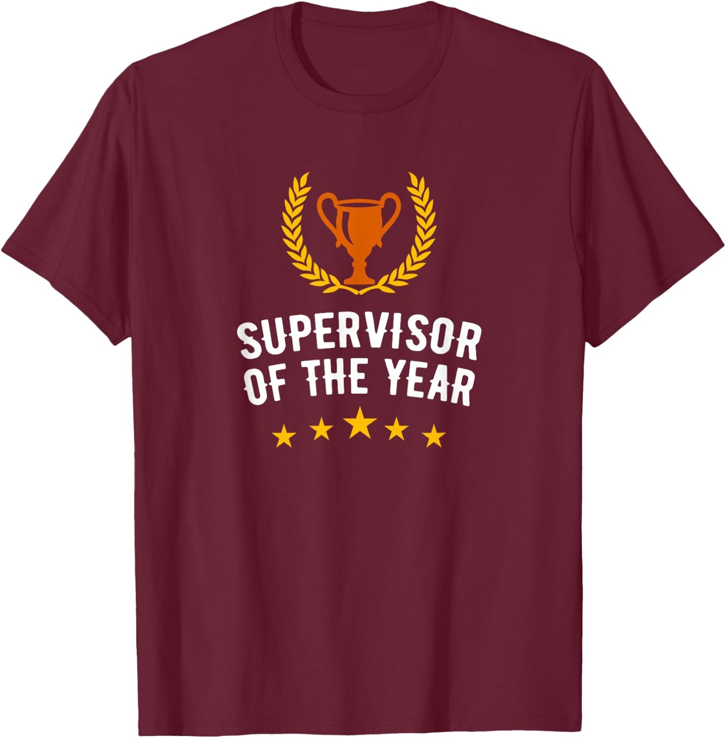 Supervisor of the Year Award T-Shirt - T-Shirt | Maroon