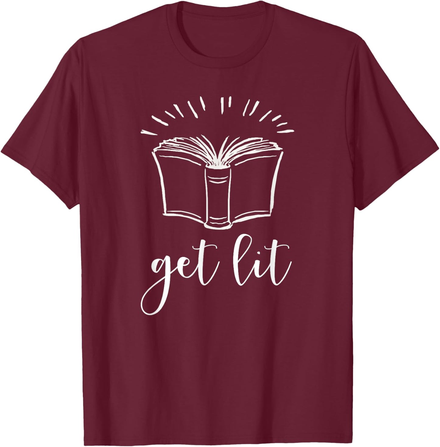 Funny book readers - get lit reading books T-Shirt - T-Shirt | Maroon