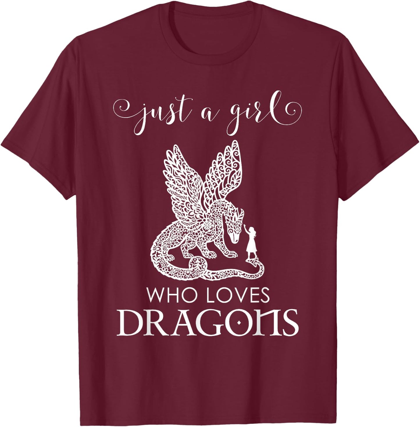 Dragon Gift Girls - Just a Girl Who Loves Dragons T-Shirt - T-Shirt | Maroon