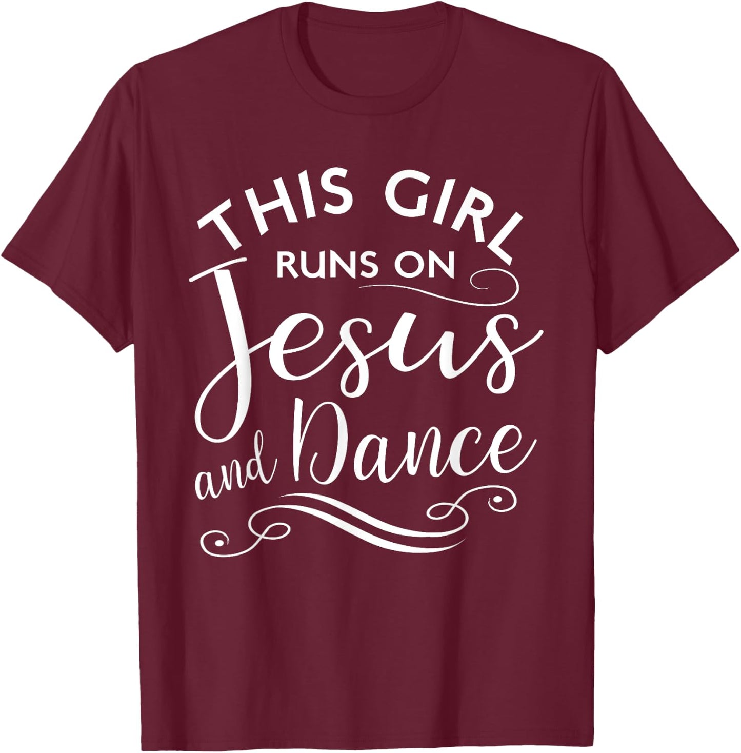 This Girl Runs On Jesus And Dance Shirt Christian quote T-Shirt - T-Shirt | Maroon
