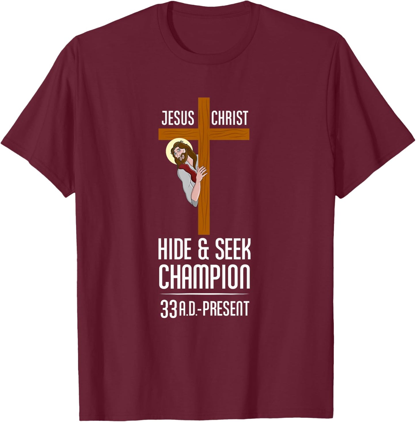 Funny Jesus Christ Hide & Seek Champion Atheism T-Shirt - T-Shirt | Maroon