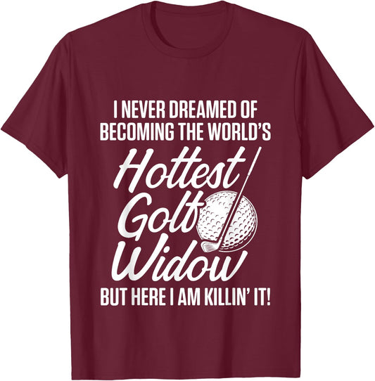 Golf Widow Wife Hottest Golfer Funny Golfing T-Shirt - T-Shirt | Maroon