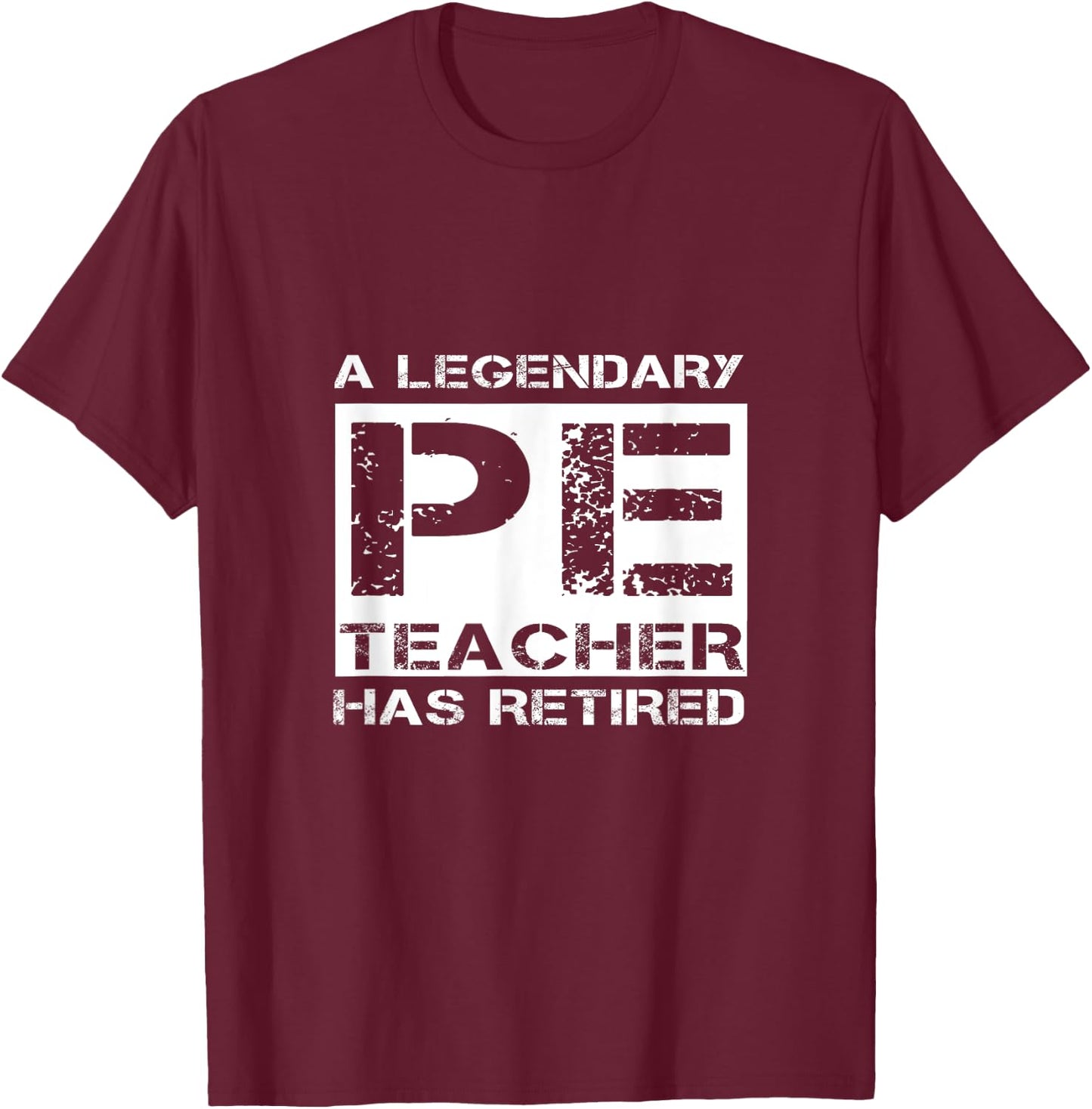 A Legendary PE Teacher Has Retired Physical Education Quote Women Girls Kids T-Shirt - T-Shirt | Maroon