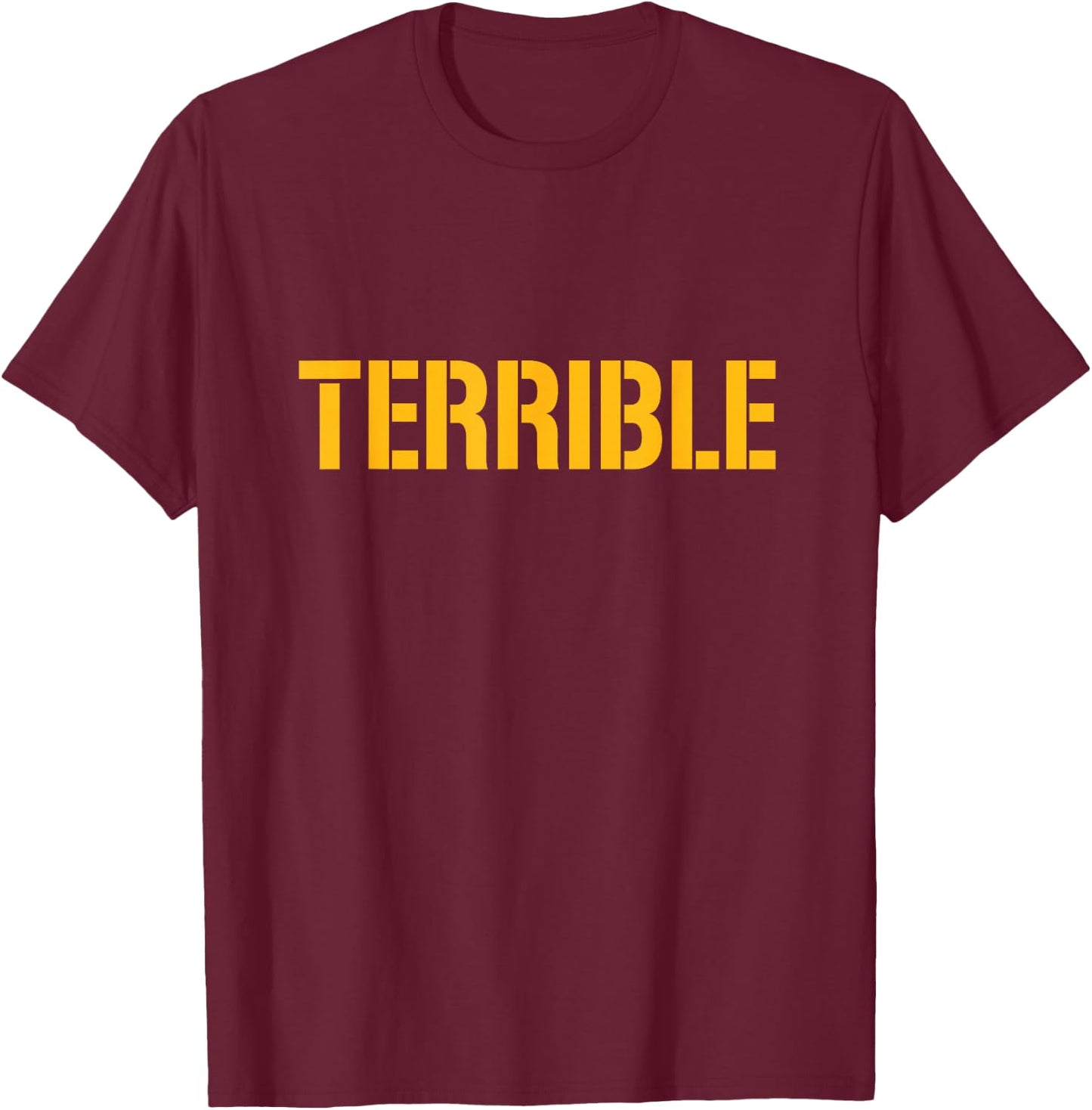 Terrible Pittsburgh Shirt T-Shirt - T-Shirt | Maroon