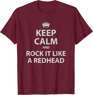 Keep Calm and Rock It Like a RedHead Funny Ginger T-Shirt - T-Shirt | Maroon