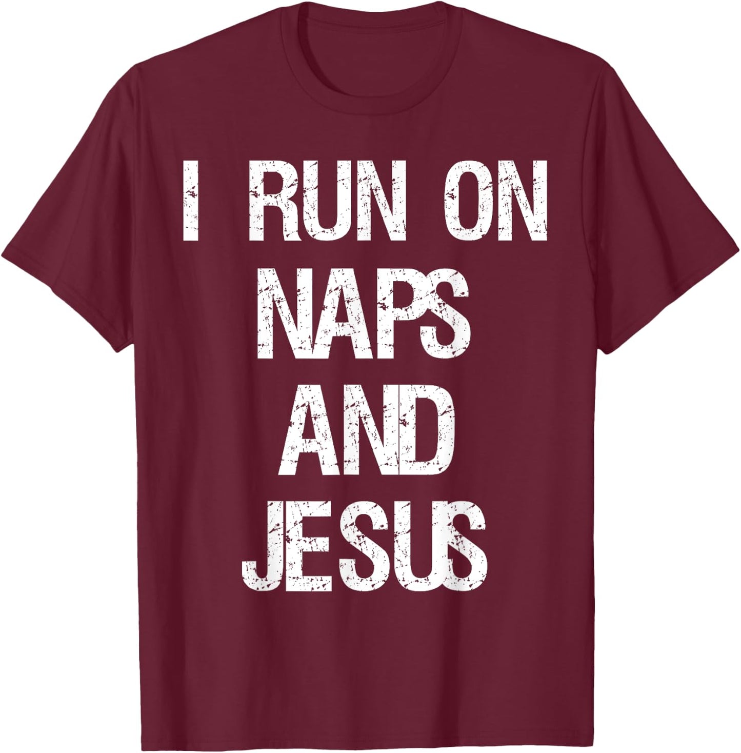 Funny Run On Nap & Jesus Christ Sayings Christian T-Shirt - T-Shirt | Maroon