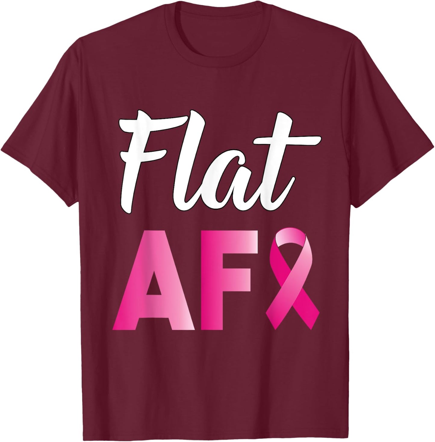 Breast Cancer Mastectomy Flat AF Survivor T-Shirt - T-Shirt | Maroon