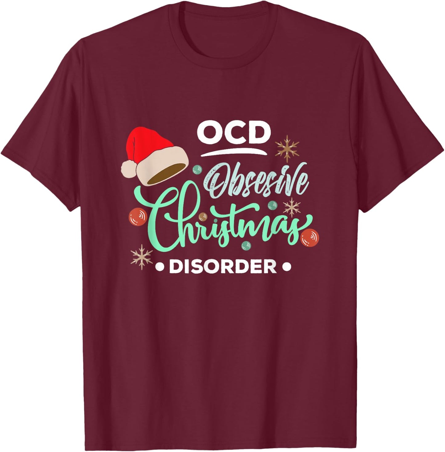 my Cool Christmas - OCD Obsessive Christmas Disorder T-Shirt - T-Shirt | Maroon