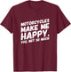 Motorcycles make me HAPPY.You, not so much Funny MEME T-Shirt - T-Shirt | Maroon