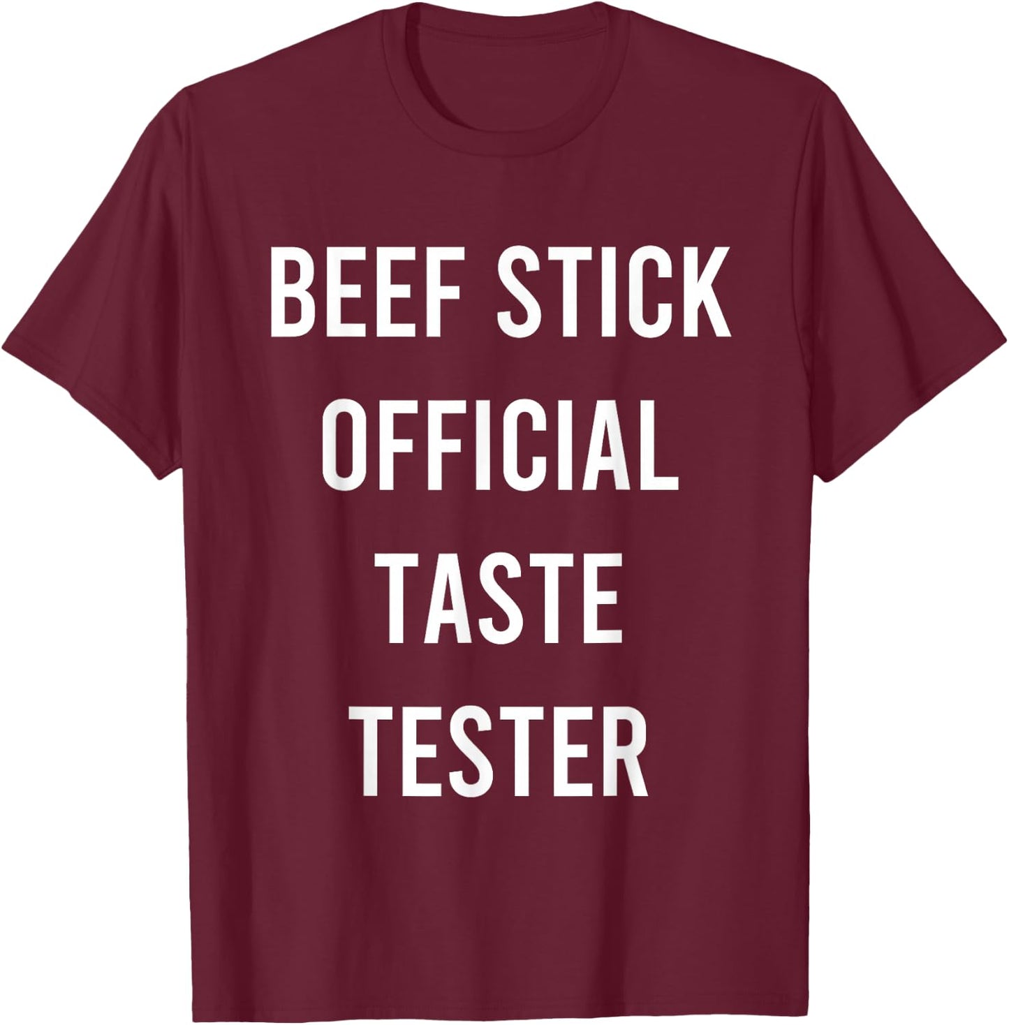 Beef Stick Official Taste Tester Funny Favorite Food Gift T-Shirt - T-Shirt | Maroon