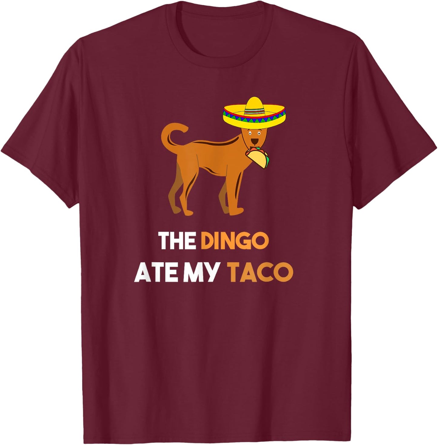 Funny Taco Shirt Dingo Shirt The Dingo Ate My Taco T-Shirt - T-Shirt | Maroon