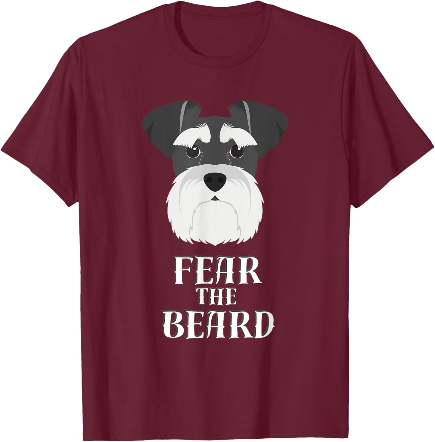 Funny Schnauzer Fear the Beard Gift T-Shirt - T-Shirt | Maroon