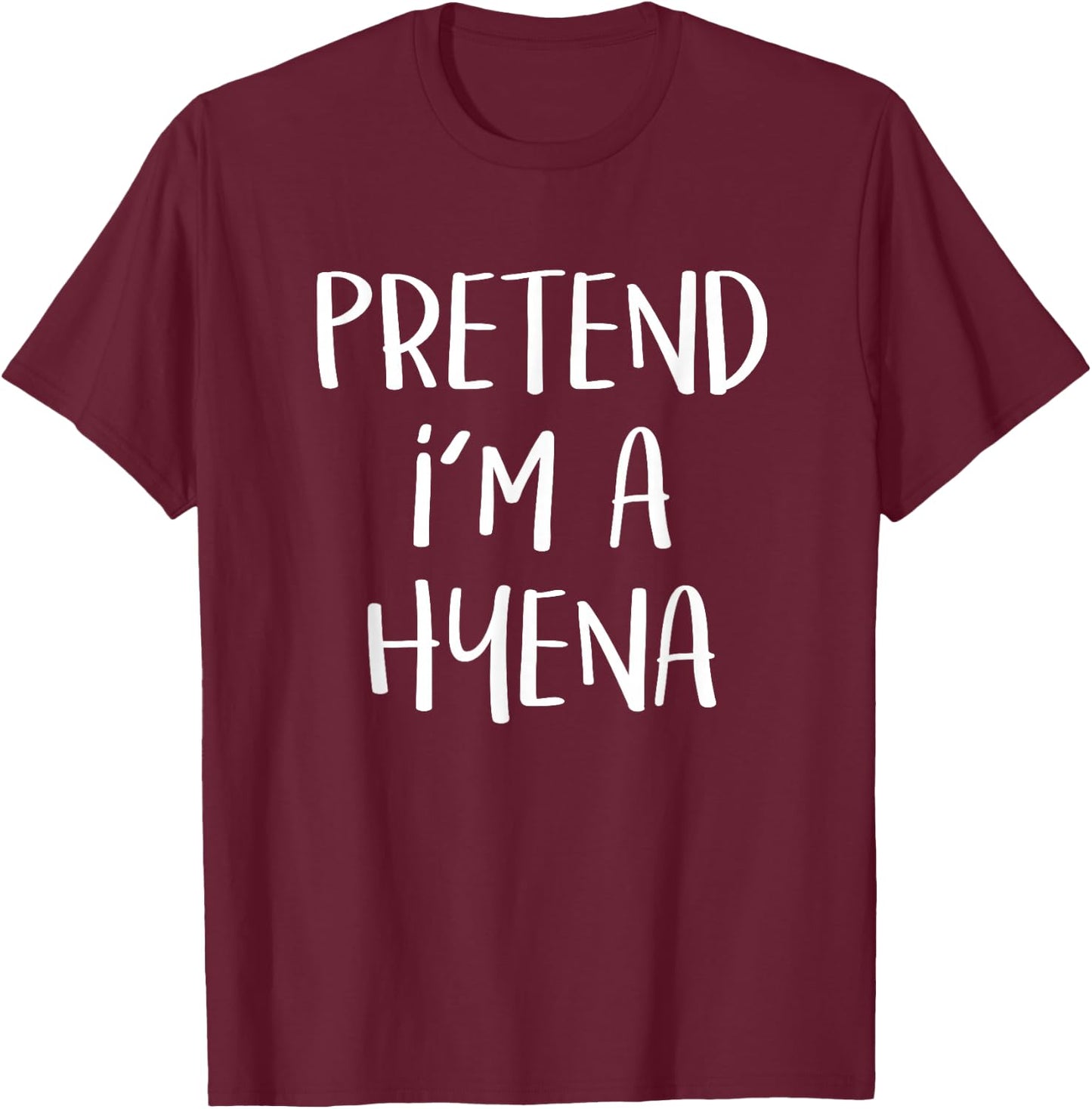 Pretend I'm A Hyena Costume Funny Animal Halloween Party T-Shirt - T-Shirt | Maroon