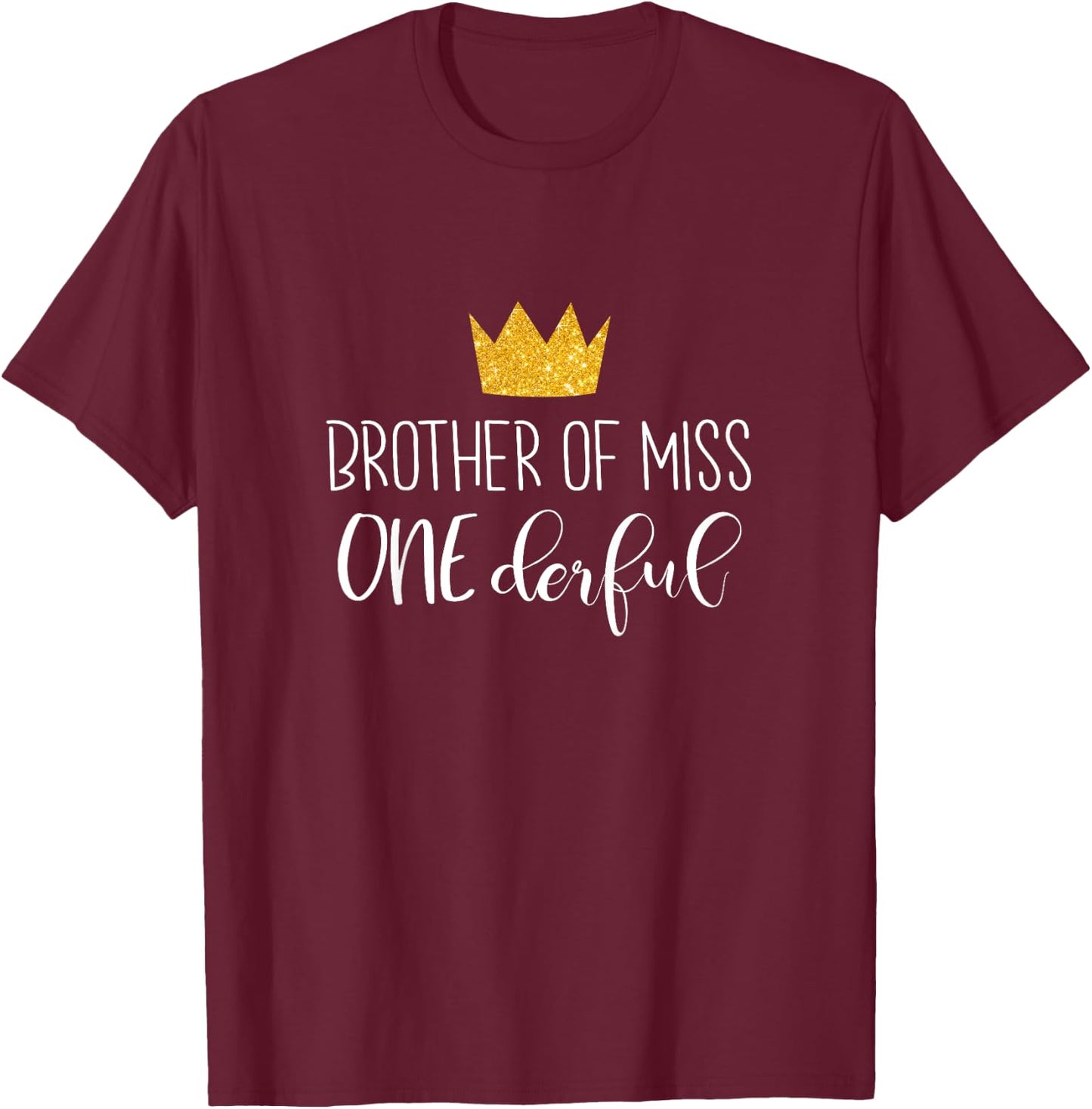 Kids Funny Brother Of Miss Onederful Shirt 1st Birthday Of Girl T-Shirt - T-Shirt | Maroon