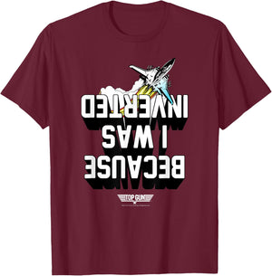 Top Gun Because I Was Inverted White Text Action Movie T-Shirt - T-Shirt | Maroon