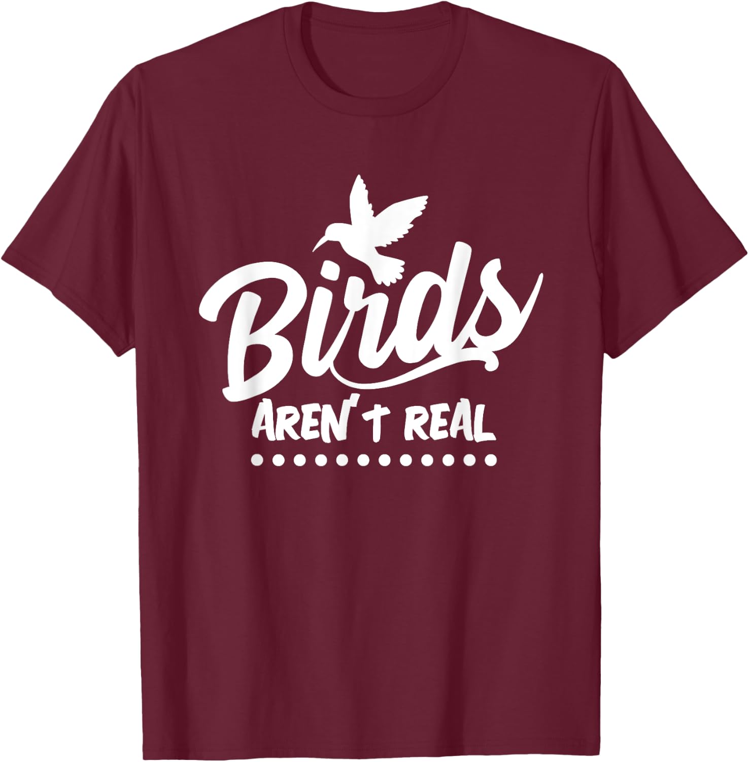 Birds Aren't Real America T Shirt Men Women T-Shirt - T-Shirt | Maroon