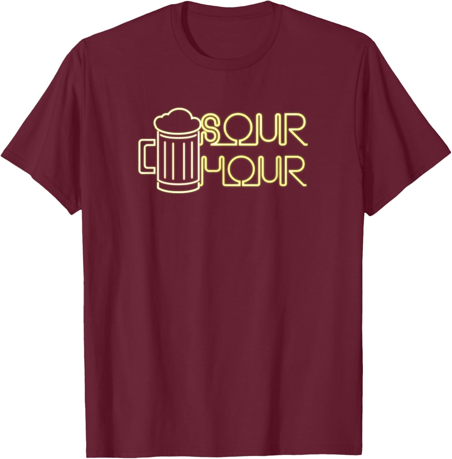 Sour Hour - the Anti Happy Hour Funny Brew T Shirt T-Shirt - T-Shirt | Maroon