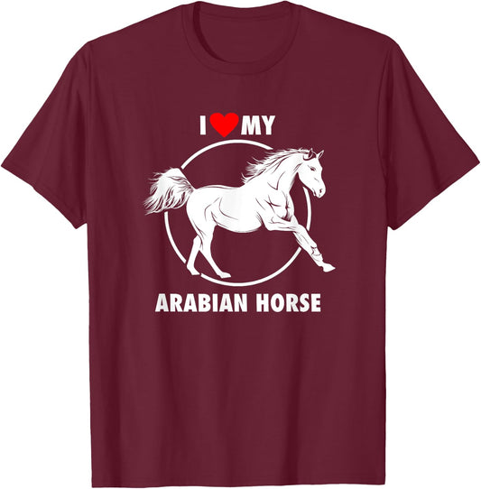 I Love My Arabian Horse Arabic Equestrian T-Shirt - T-Shirt | Maroon