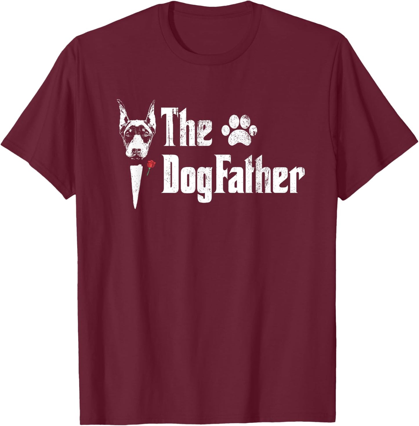 The Dogfather Doberman pinscher Dog Dad Father's Day T-Shirt - T-Shirt | Maroon