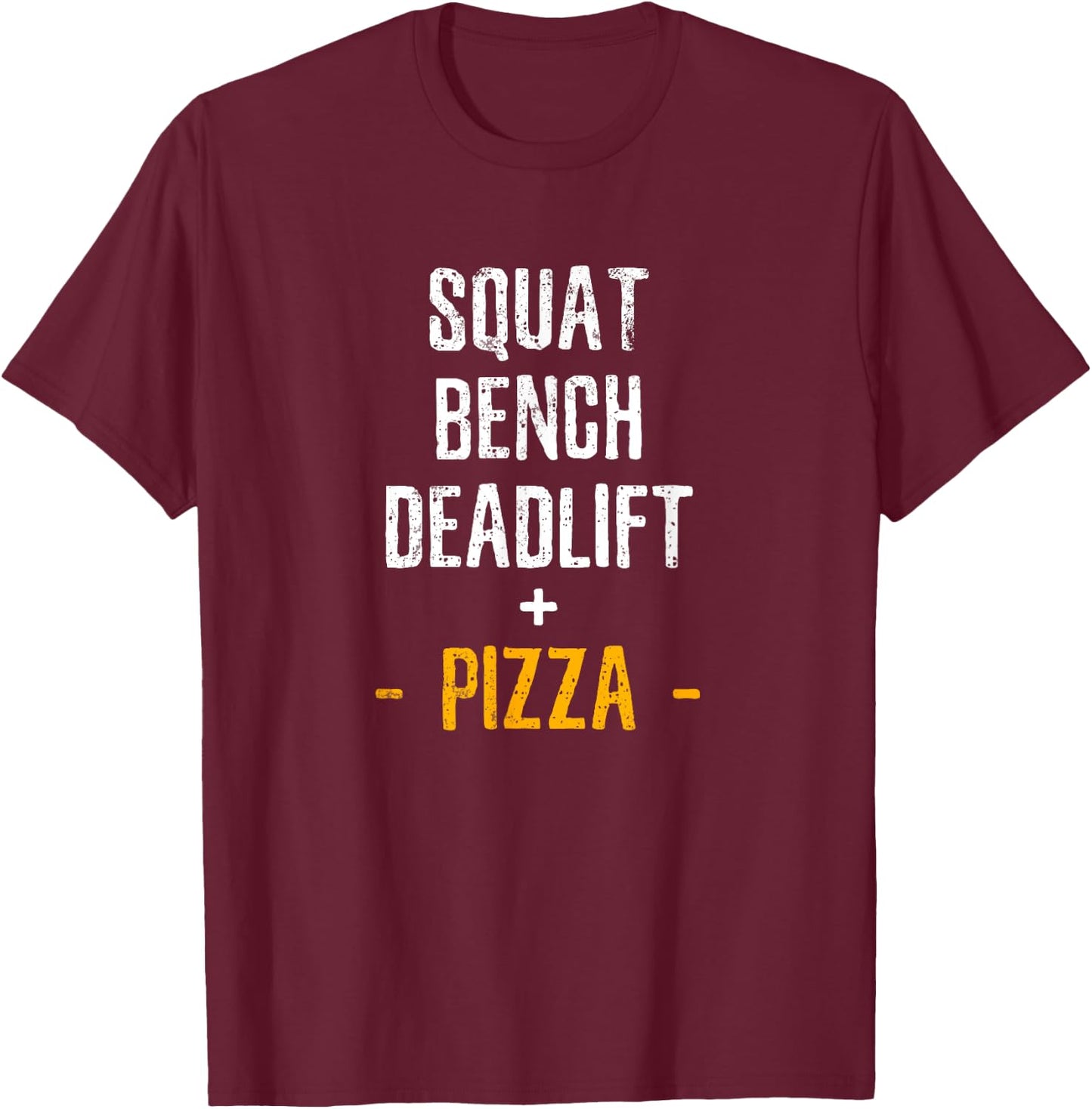 Squat bench deadlift pizza fitness men women kids shirt T-Shirt - T-Shirt | Maroon