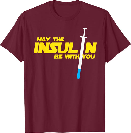 Diabetic Diabetes May The Insulin Be With You T-Shirt - T-Shirt | Maroon