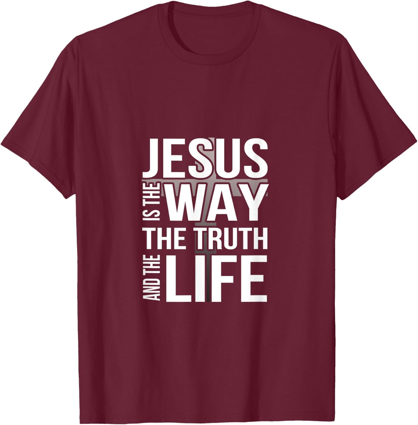 Jesus is the way the truth and the life T-Shirt - T-Shirt | Maroon