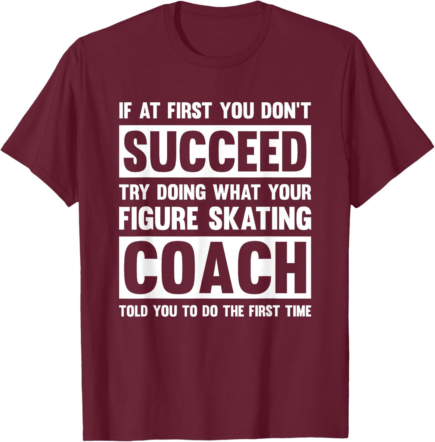 Figure Skating Coach Gift Funny T-Shirt - T-Shirt | Maroon