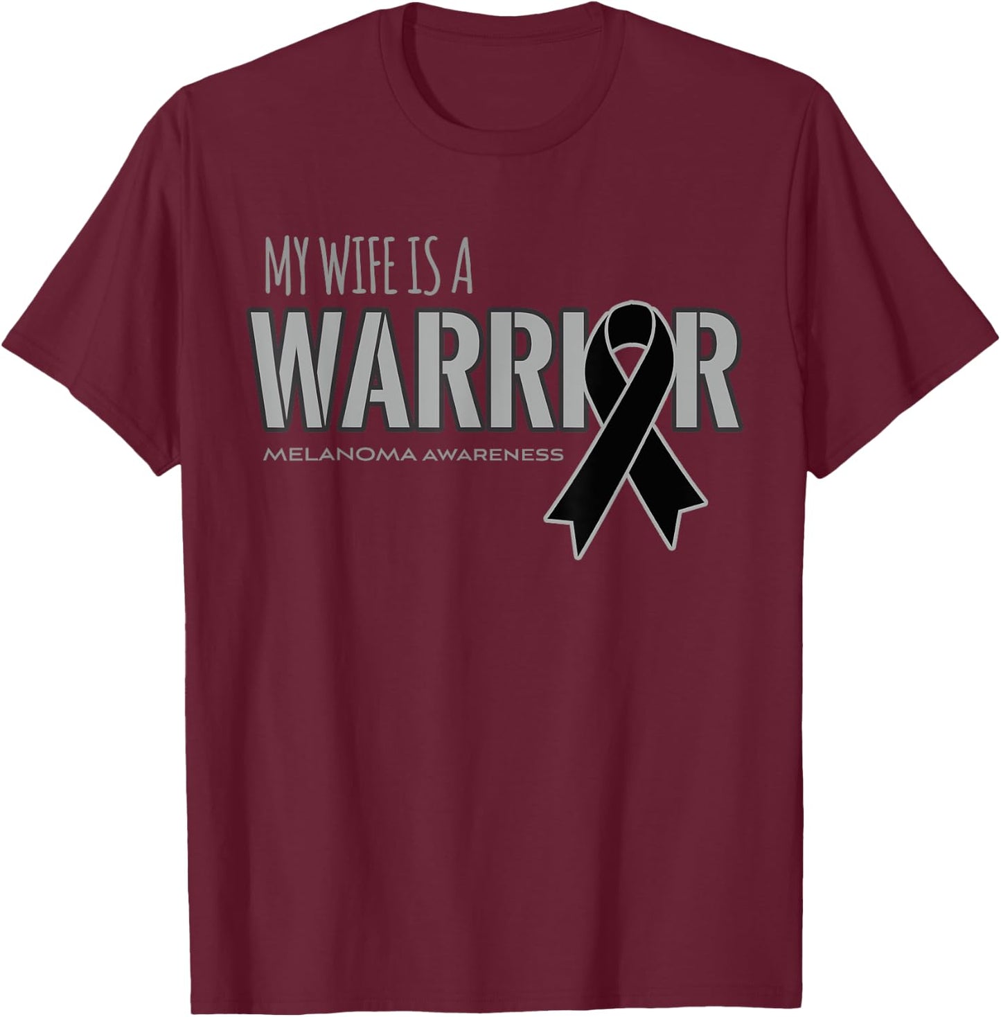 My Wife is a Warrior Melanoma Cancer Awareness Shirt T-Shirt - T-Shirt | Maroon