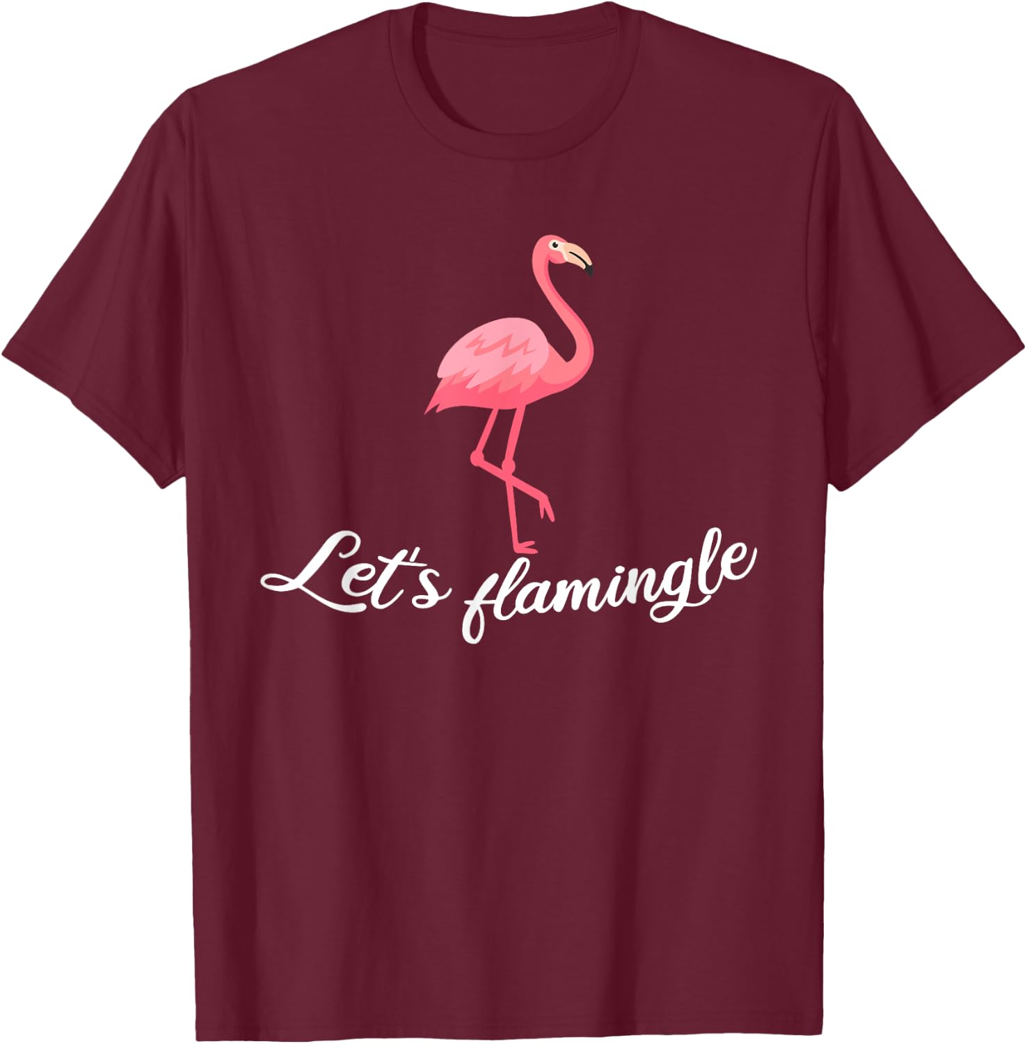 Let's flamingle Funny Tropical Flamingo Bird T-Shirt - T-Shirt | Maroon