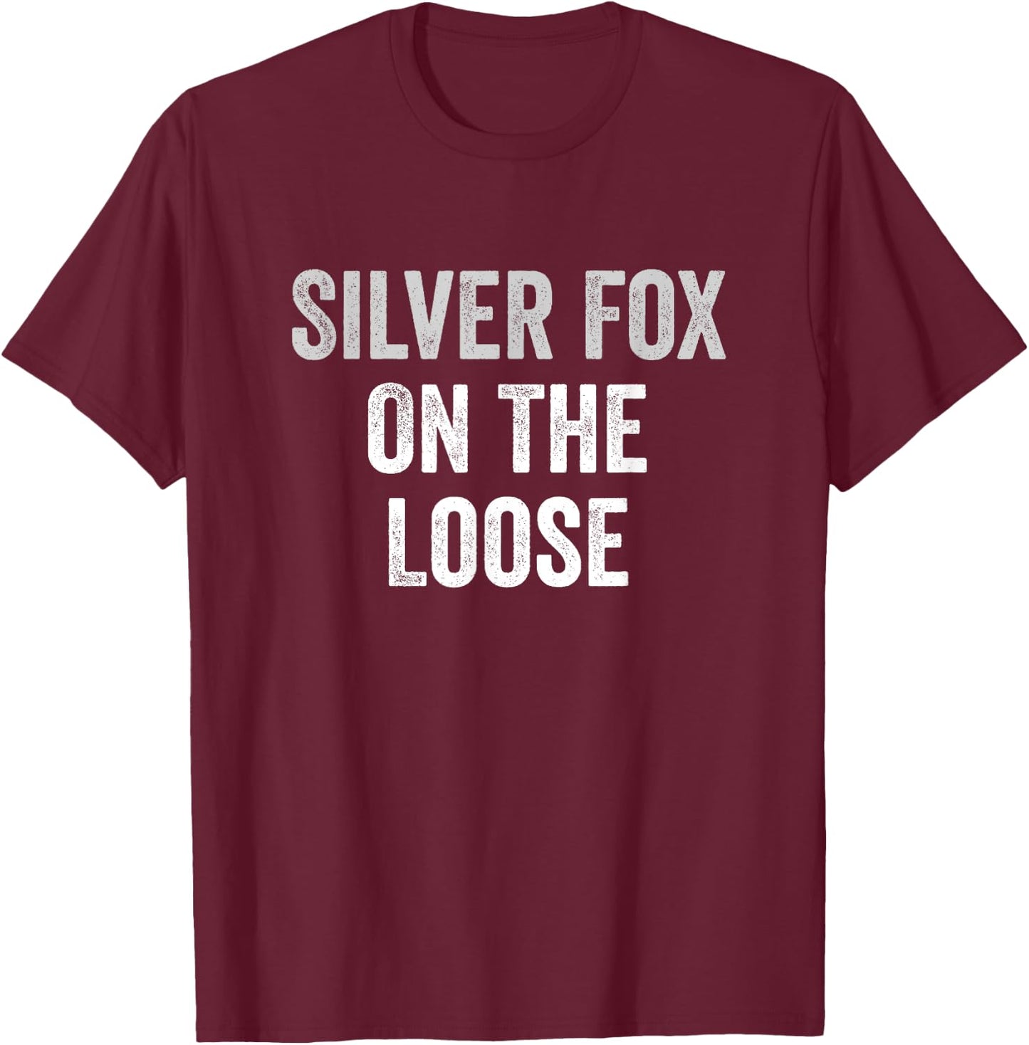 Silver Fox On The Loose Gray Hair T-Shirt - T-Shirt | Maroon