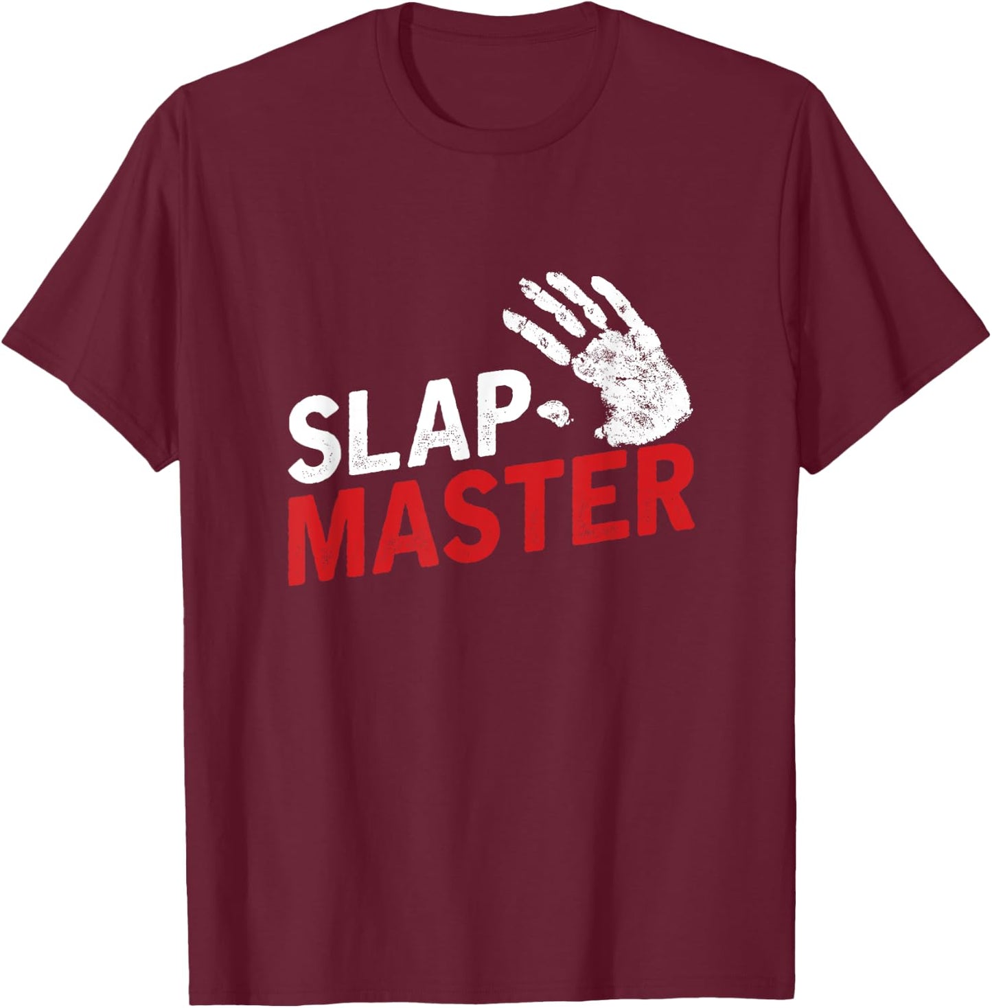 Slap Master Face Slapping Experts Face Slap Contest T-Shirt - T-Shirt | Maroon