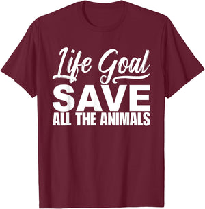 Life Goal Save All The Animal Wildlife Rescue Adopt T-Shirt - T-Shirt | Maroon
