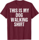 This Is My Dog Walking Shirt - Gift Dog Walker T-Shirt - T-Shirt | Maroon
