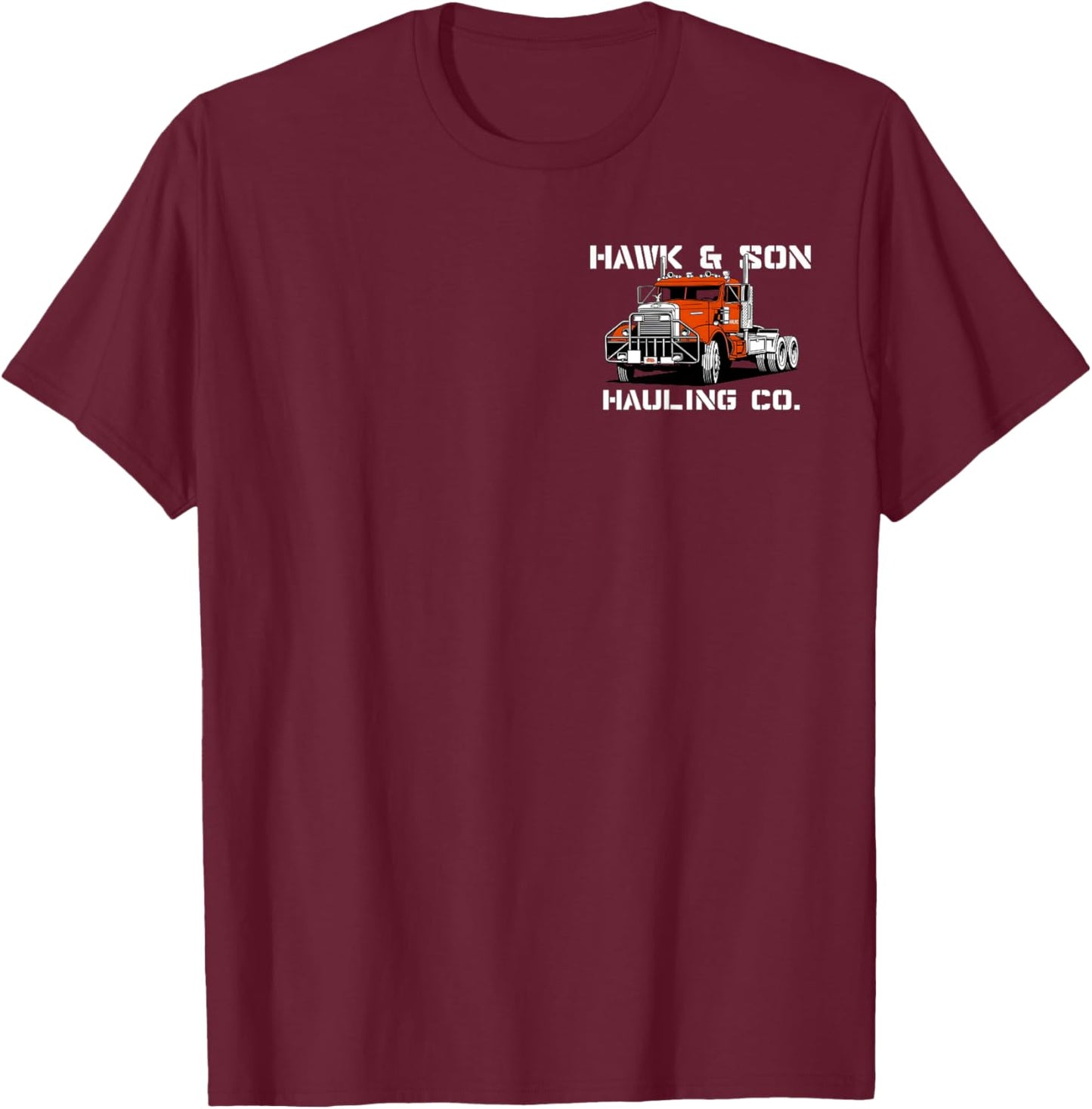 Hawk and Son Hauling Company Big Rig Pride 2 Side T-Shirt - T-Shirt | Maroon