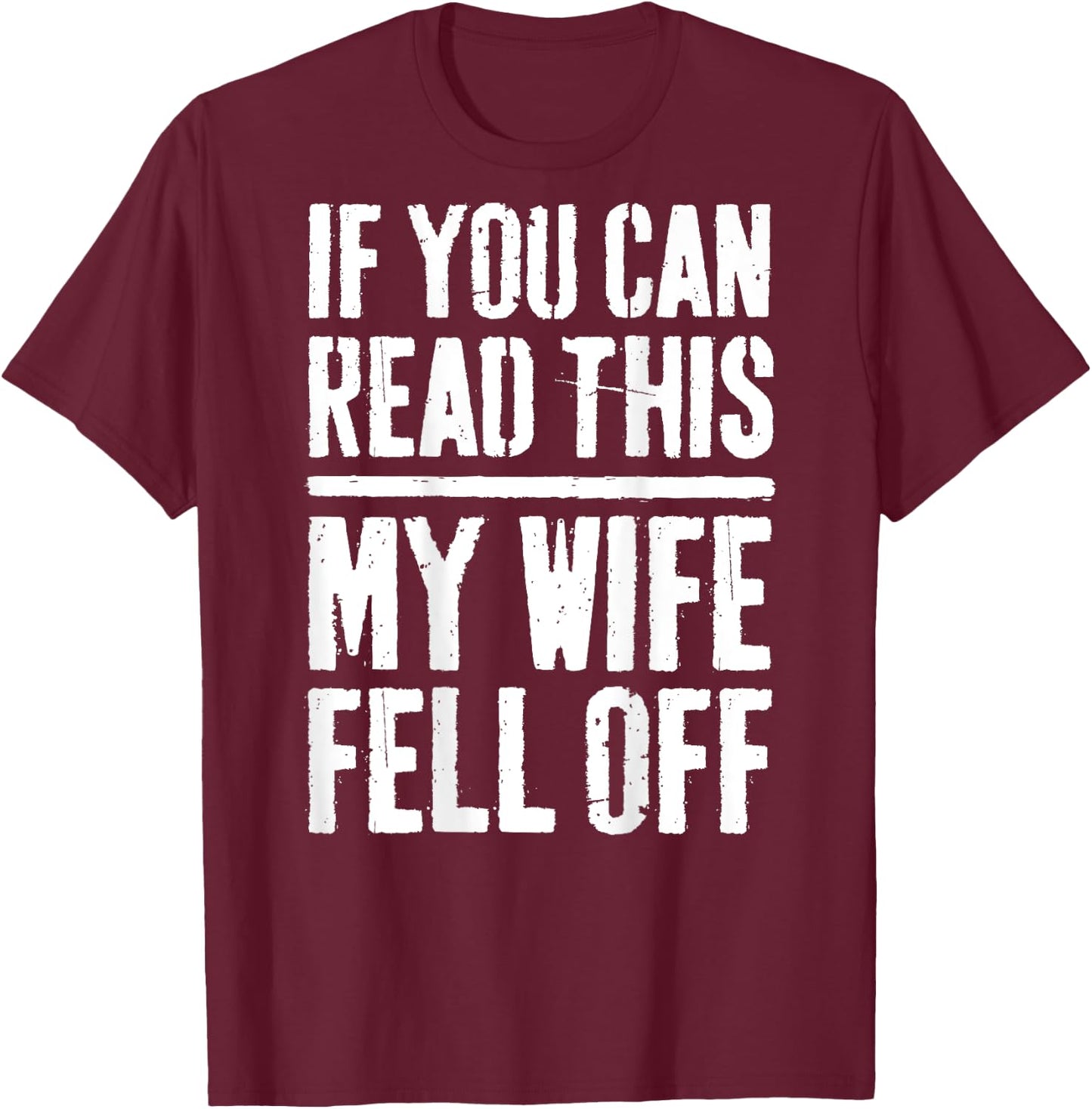 If You Can Read This My Wife Fell Off Biker Shirt T-Shirt - T-Shirt | Maroon