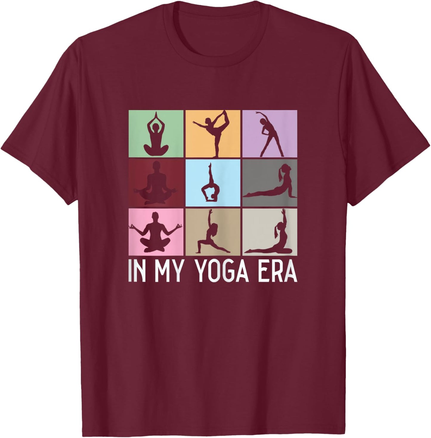 In My Yoga Era funny Girls Yoga Yogi Mom Meditation Namaste T-Shirt - T-Shirt | Maroon