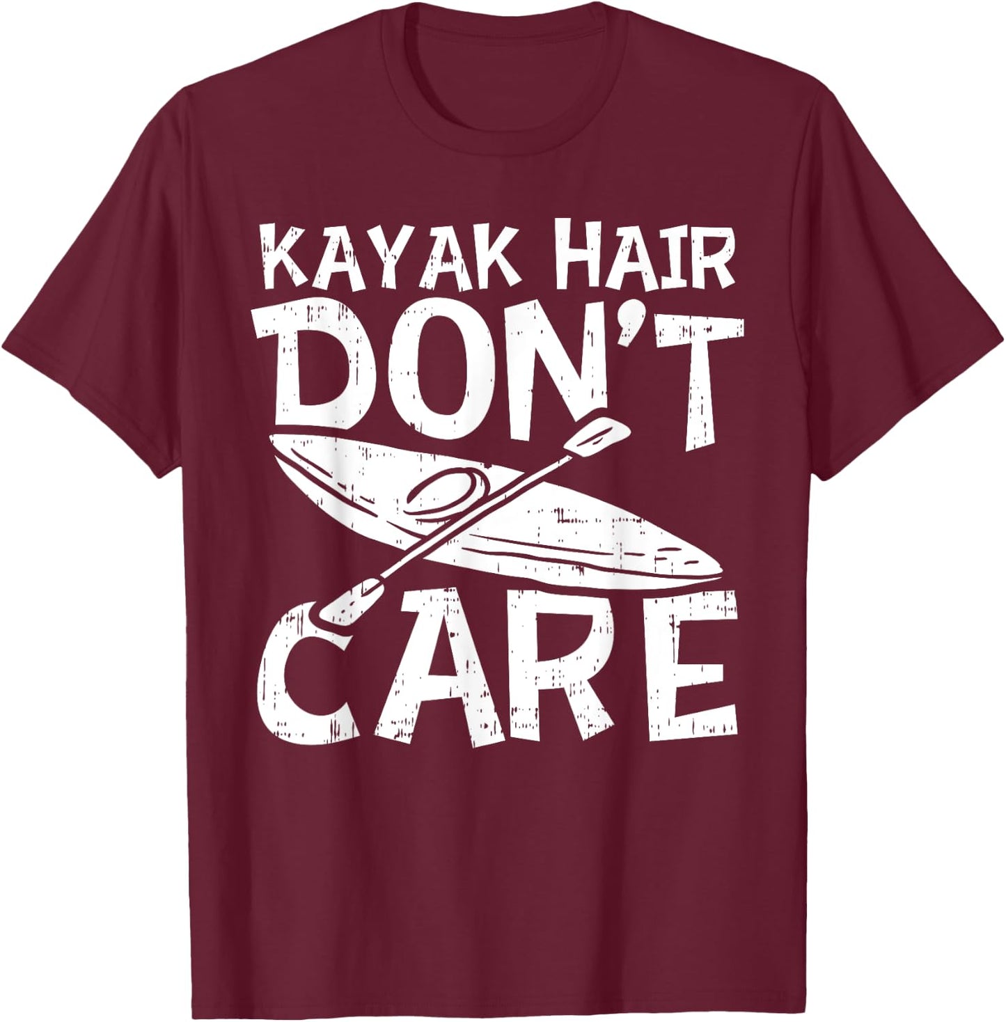 Kayak Hair Dont Care Kayaking kayaker Adventure Lover Gift T-Shirt - T-Shirt | Maroon