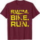 Swim Bike Run Funny Triathlete Sports Lover Outfit Triathlon T-Shirt - T-Shirt | Maroon